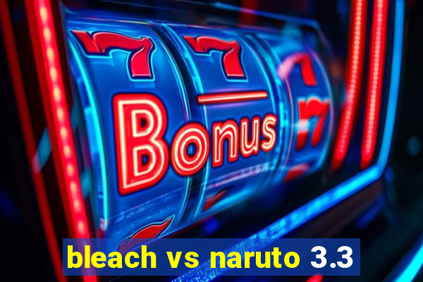 bleach vs naruto 3.3