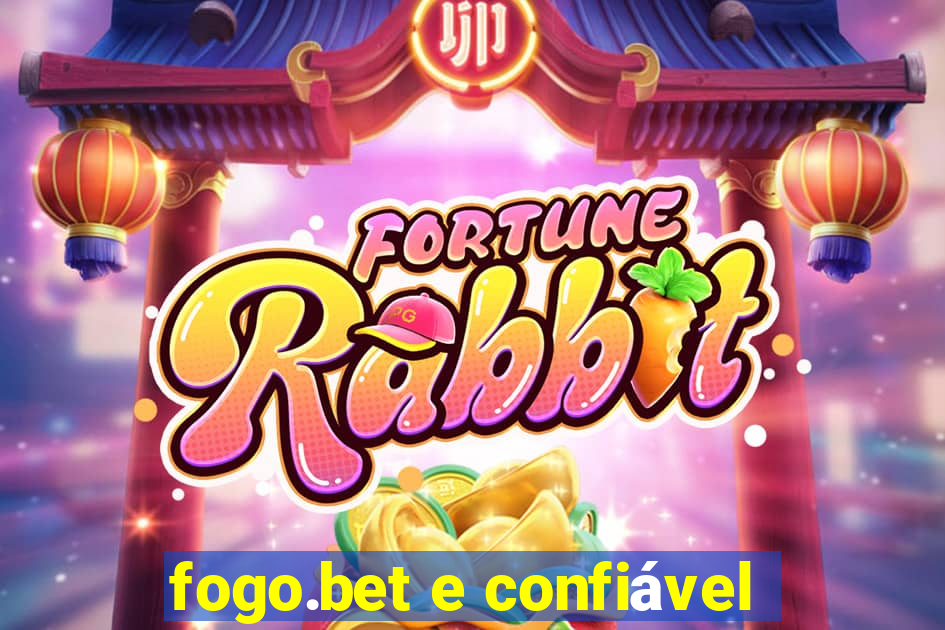 fogo.bet e confiável