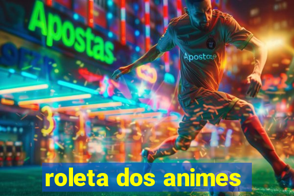 roleta dos animes