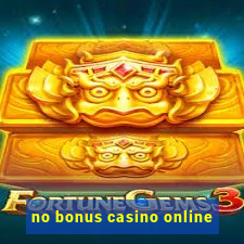 no bonus casino online