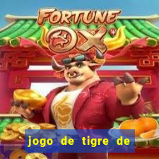 jogo de tigre de ganhar dinheiro