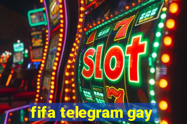 fifa telegram gay