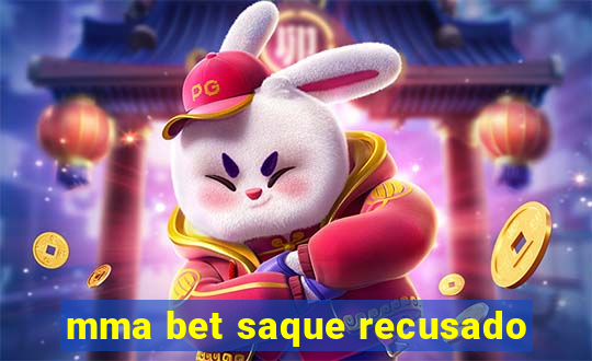 mma bet saque recusado