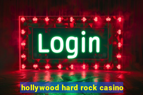 hollywood hard rock casino