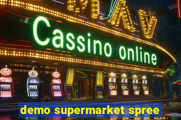 demo supermarket spree