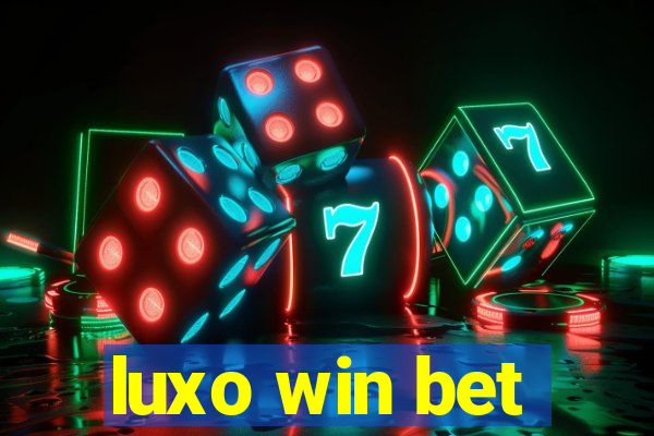 luxo win bet