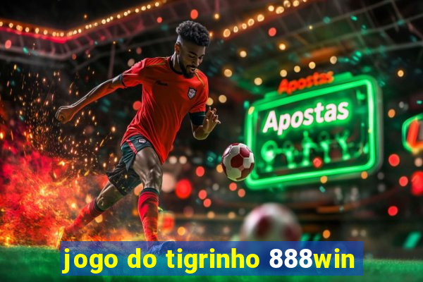 jogo do tigrinho 888win