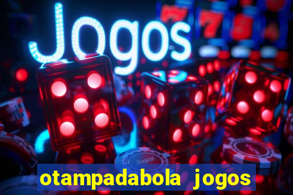 otampadabola jogos ao vivo palmeiras