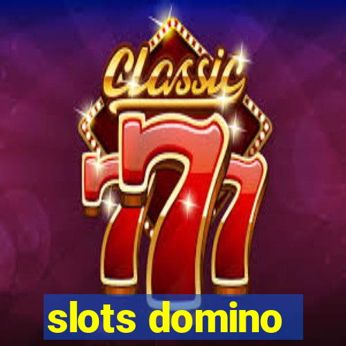 slots domino