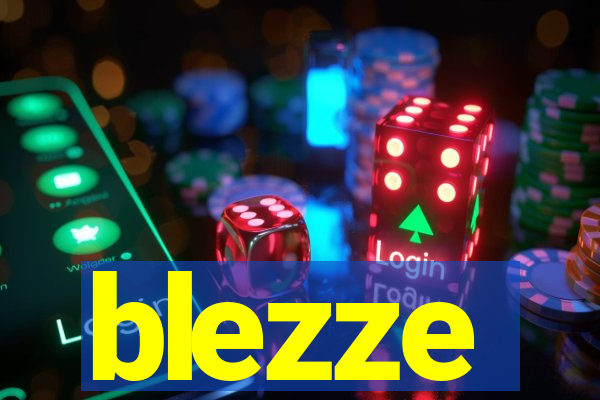 blezze