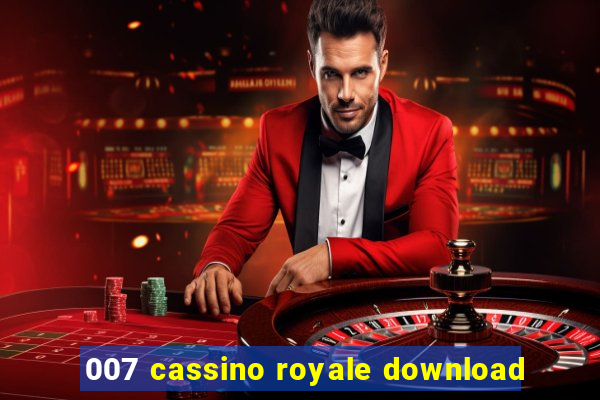 007 cassino royale download