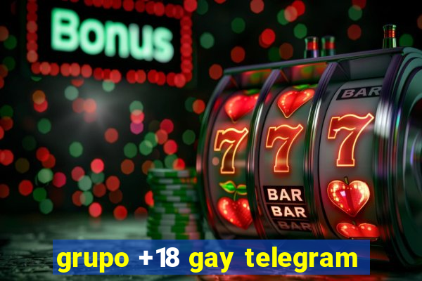 grupo +18 gay telegram