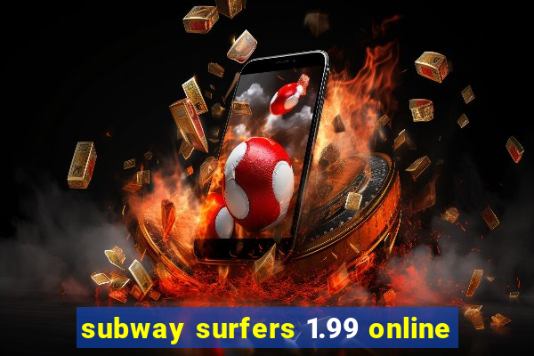 subway surfers 1.99 online