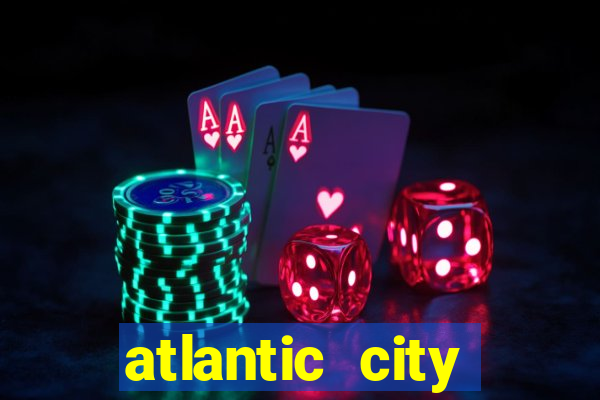 atlantic city casinos resorts