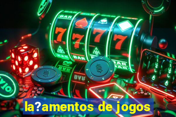 la?amentos de jogos