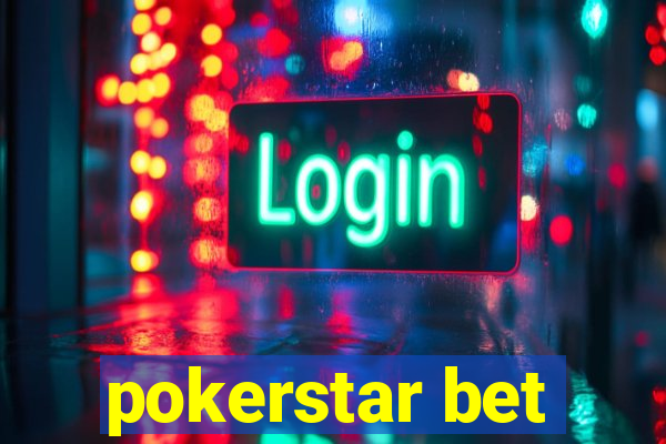 pokerstar bet