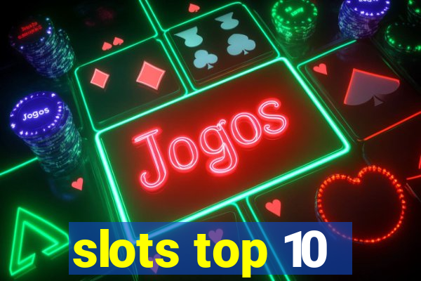 slots top 10