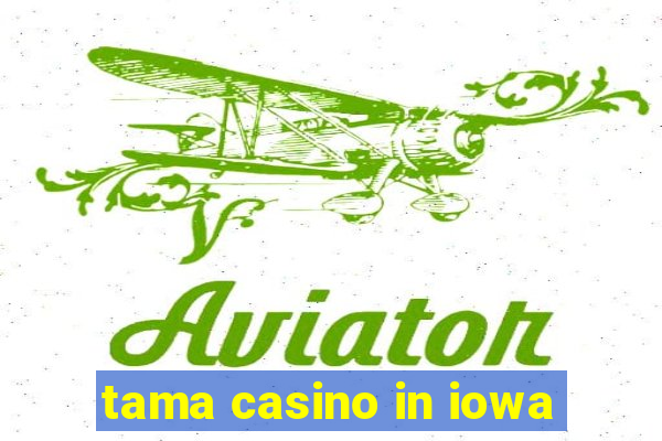 tama casino in iowa