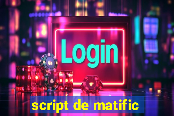 script de matific