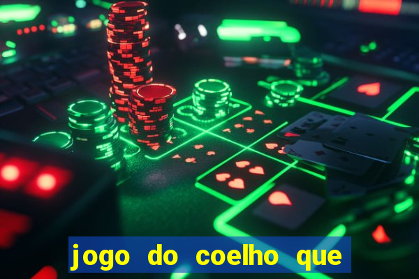 jogo do coelho que da dinheiro