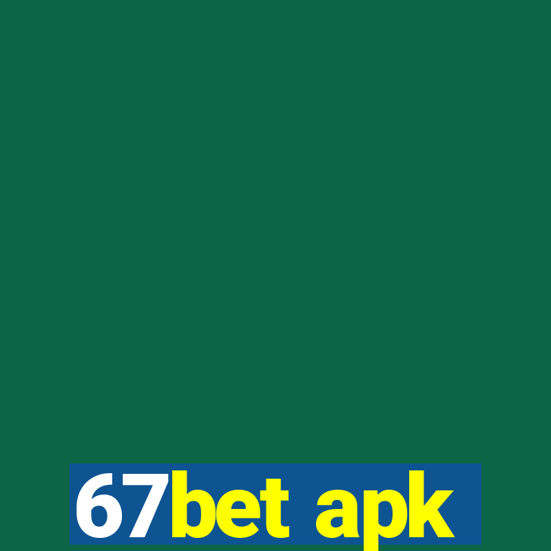 67bet apk