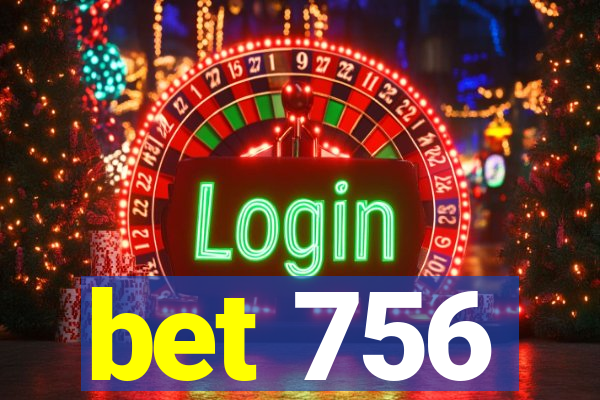 bet 756