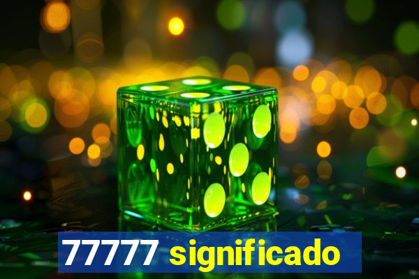 77777 significado