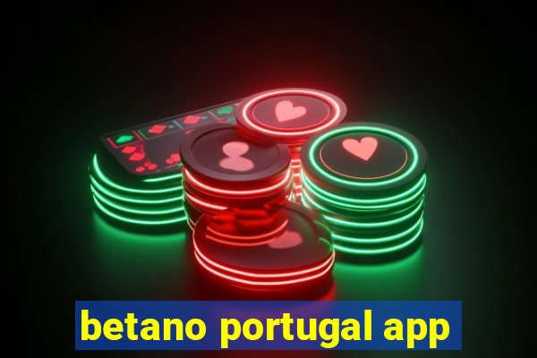 betano portugal app