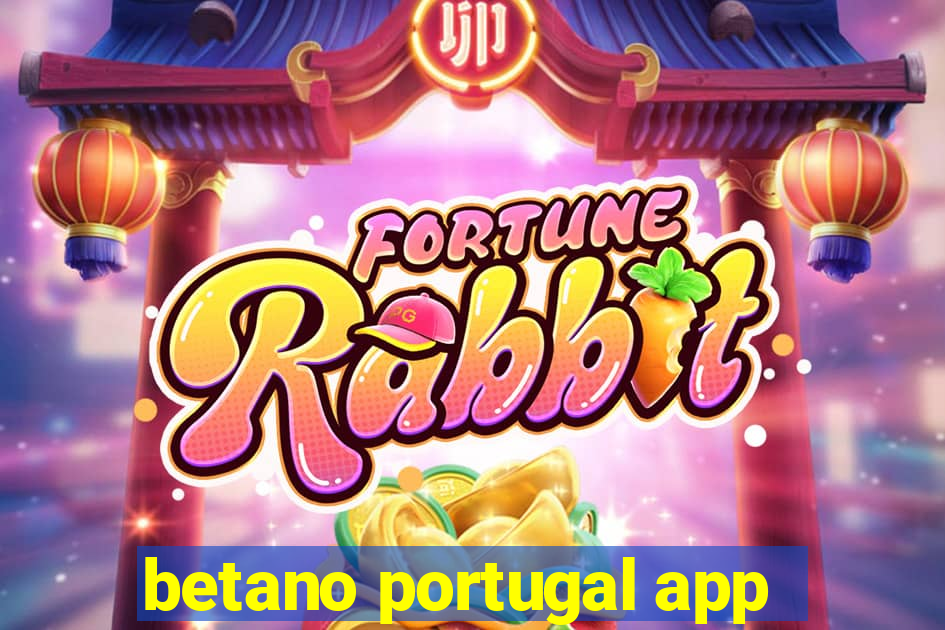 betano portugal app