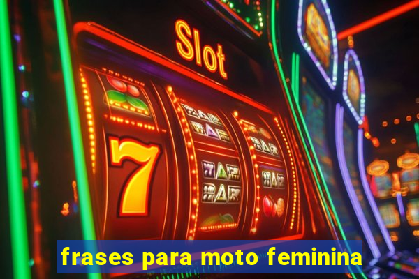 frases para moto feminina