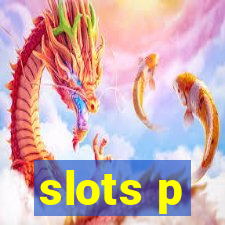 slots p