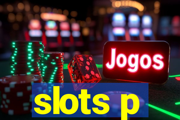 slots p