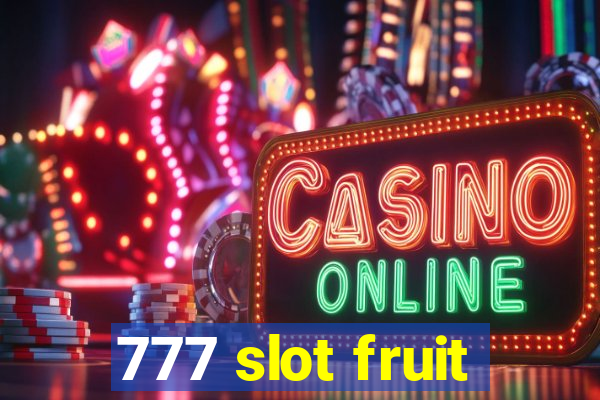 777 slot fruit