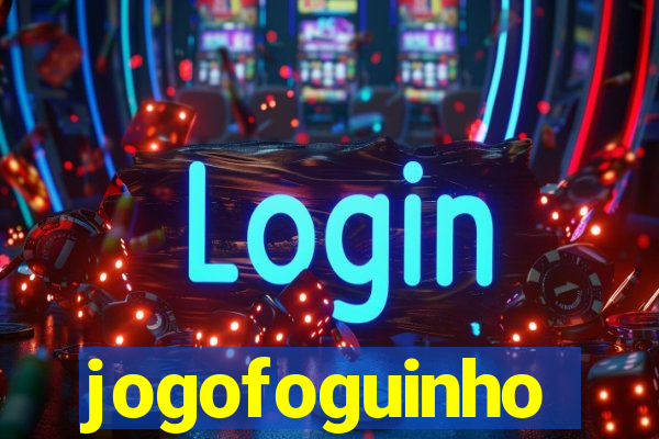 jogofoguinho