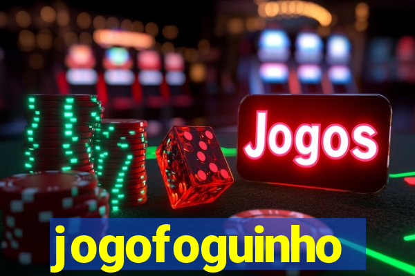 jogofoguinho