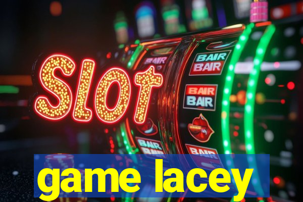 game lacey