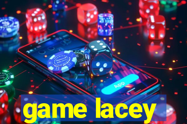 game lacey