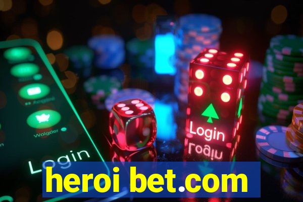 heroi bet.com