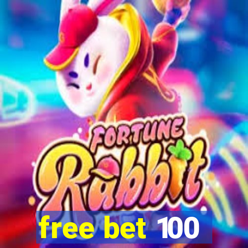 free bet 100