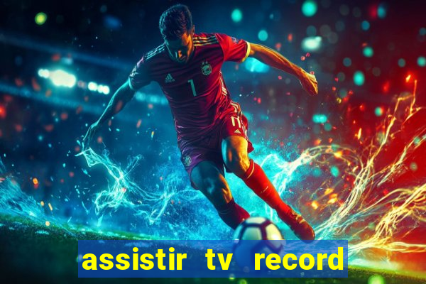 assistir tv record bahia ao vivo agora