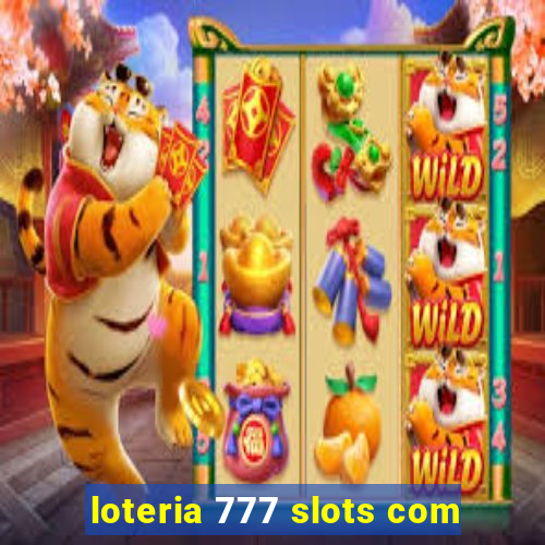 loteria 777 slots com