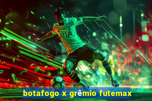 botafogo x grêmio futemax