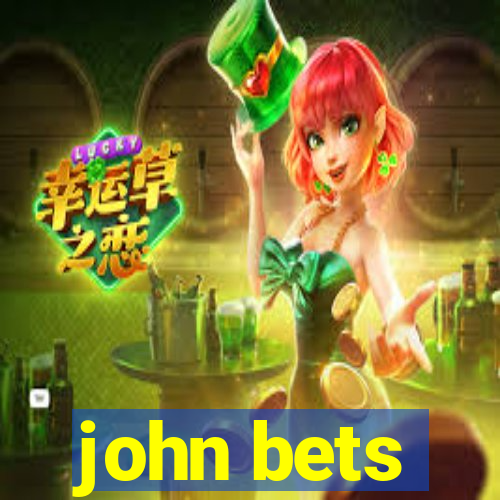 john bets