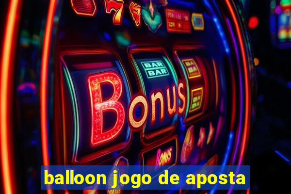 balloon jogo de aposta