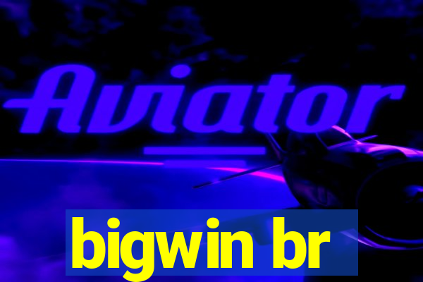 bigwin br