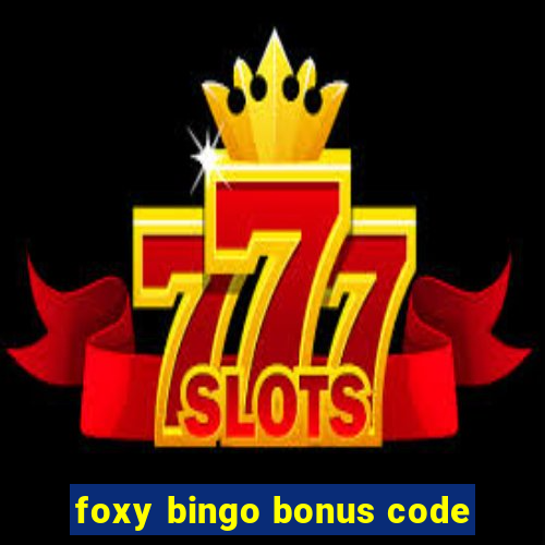 foxy bingo bonus code