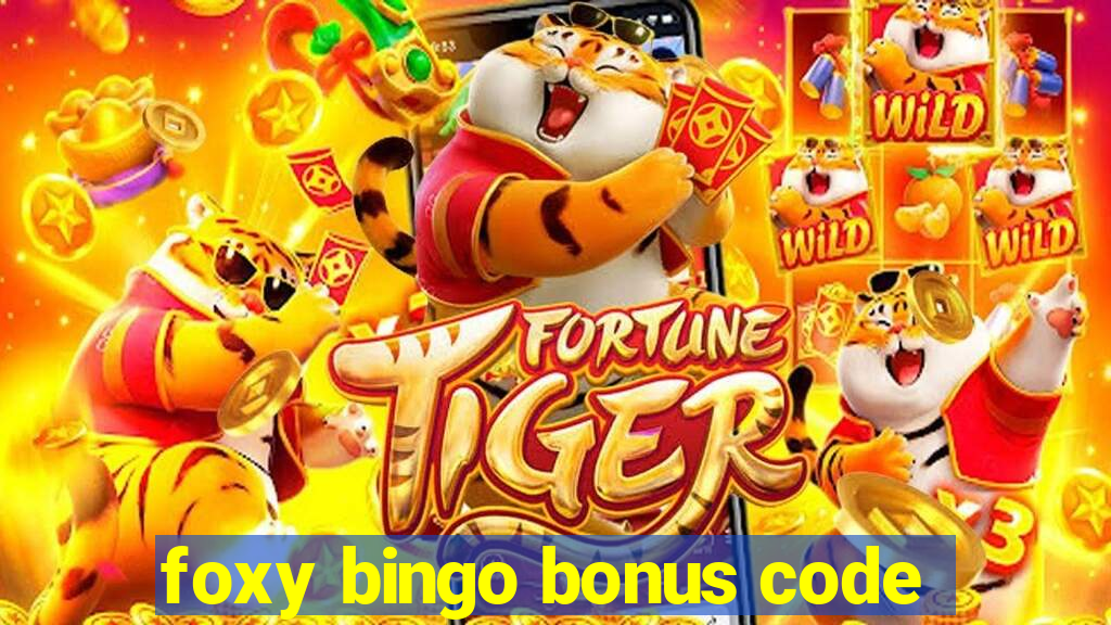 foxy bingo bonus code