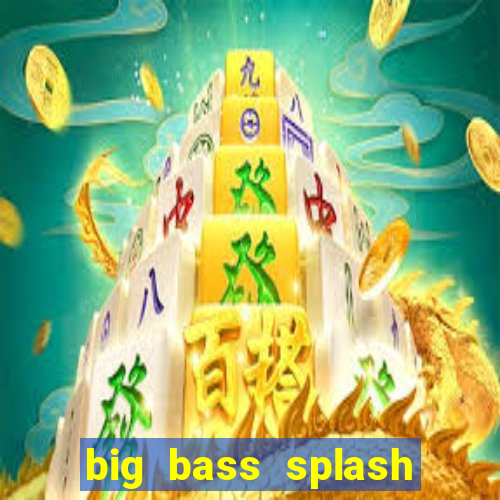 big bass splash slot rtp