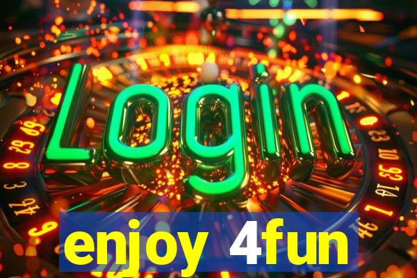 enjoy 4fun