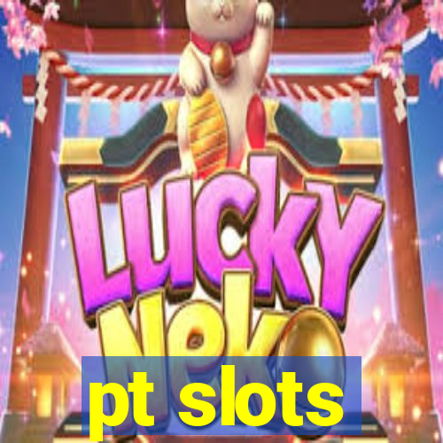 pt slots